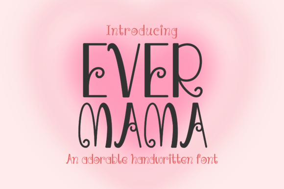 EverMama: A Cozy Handwritten Font for Heartfelt Designs